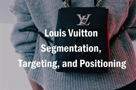 louis vuitton market segmet|marketing strategy of Louis Vuitton.